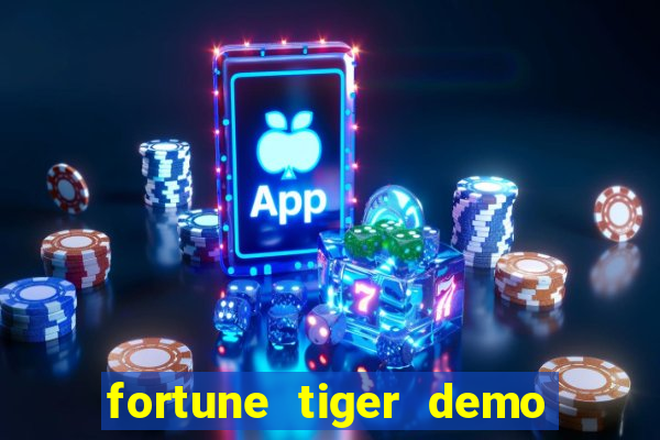 fortune tiger demo aposta de 500